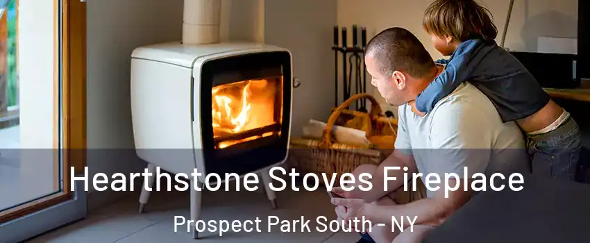 Hearthstone Stoves Fireplace Prospect Park South - NY