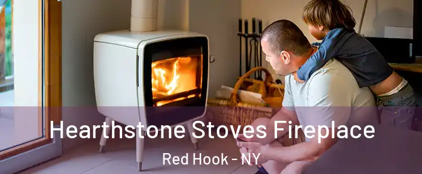 Hearthstone Stoves Fireplace Red Hook - NY