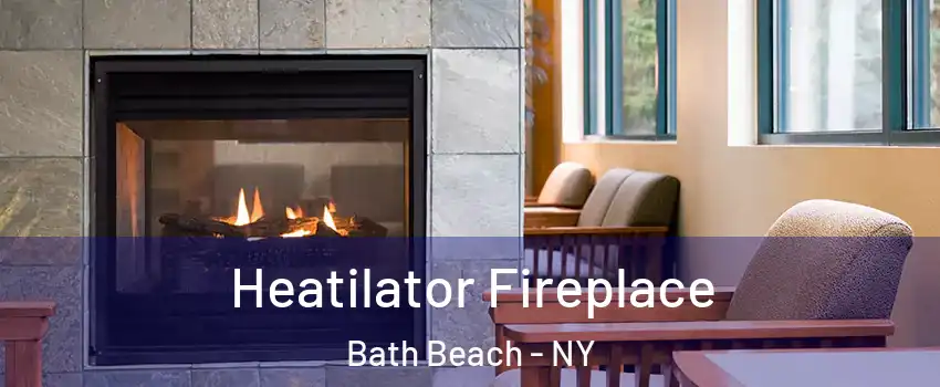 Heatilator Fireplace Bath Beach - NY