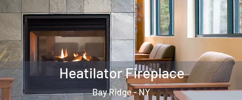 Heatilator Fireplace Bay Ridge - NY