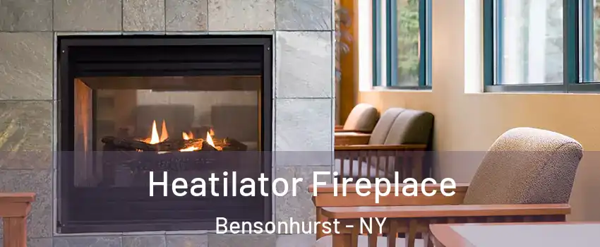 Heatilator Fireplace Bensonhurst - NY