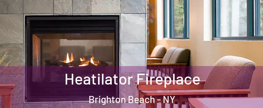 Heatilator Fireplace Brighton Beach - NY