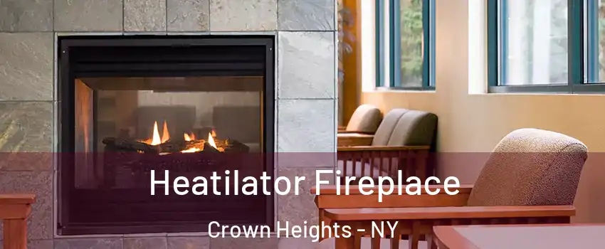 Heatilator Fireplace Crown Heights - NY