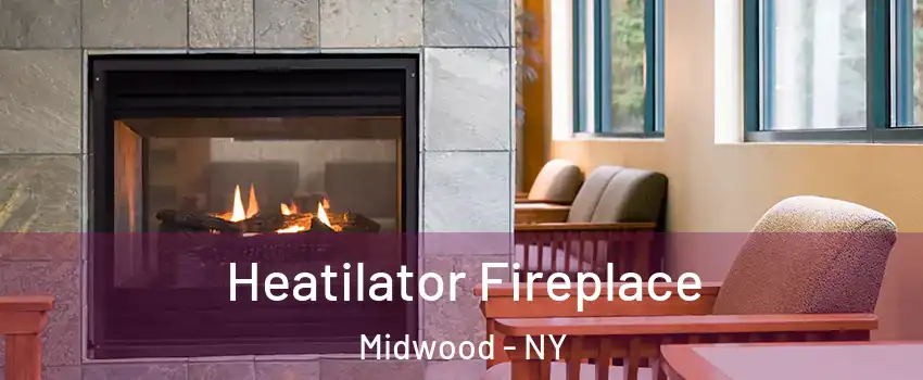 Heatilator Fireplace Midwood - NY