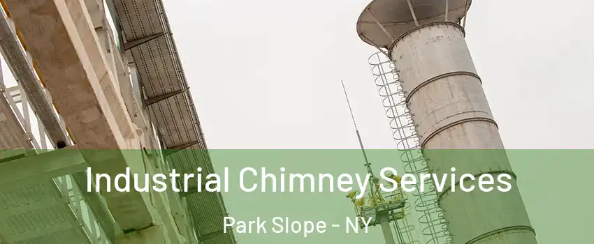 Industrial Chimney Services Park Slope - NY