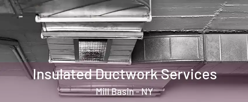 Insulated Ductwork Services Mill Basin - NY