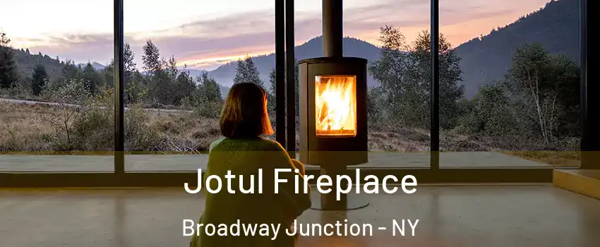 Jotul Fireplace Broadway Junction - NY