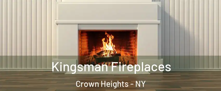 Kingsman Fireplaces Crown Heights - NY