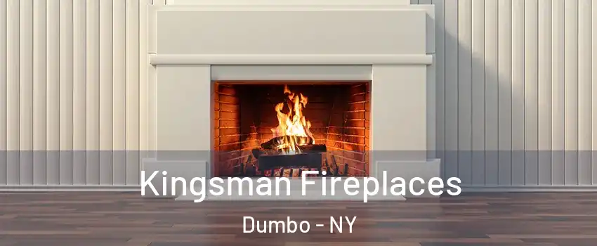 Kingsman Fireplaces Dumbo - NY