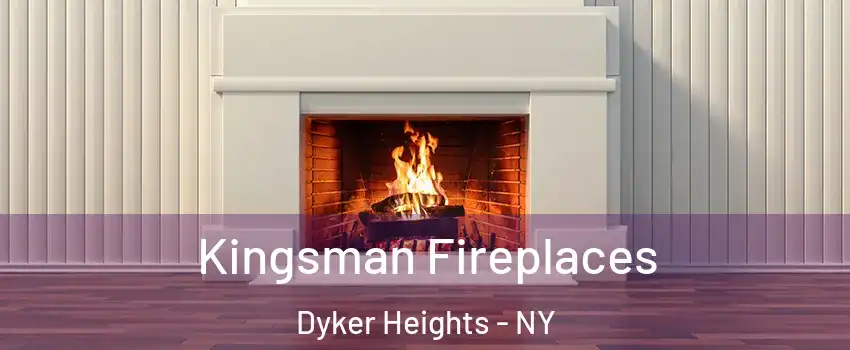 Kingsman Fireplaces Dyker Heights - NY