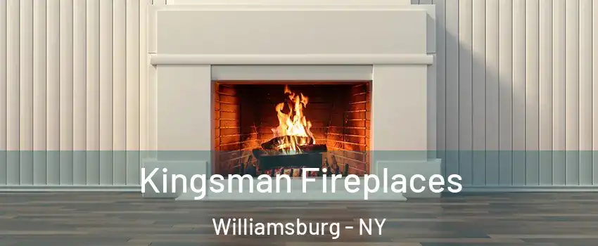 Kingsman Fireplaces Williamsburg - NY