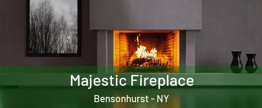 Majestic Fireplace Bensonhurst - NY