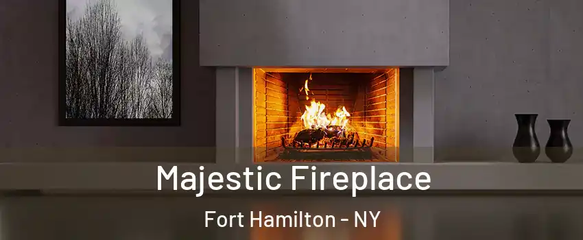 Majestic Fireplace Fort Hamilton - NY