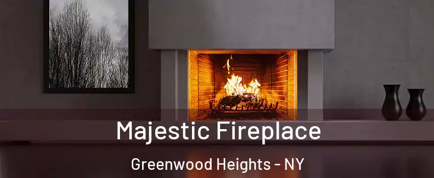 Majestic Fireplace Greenwood Heights - NY