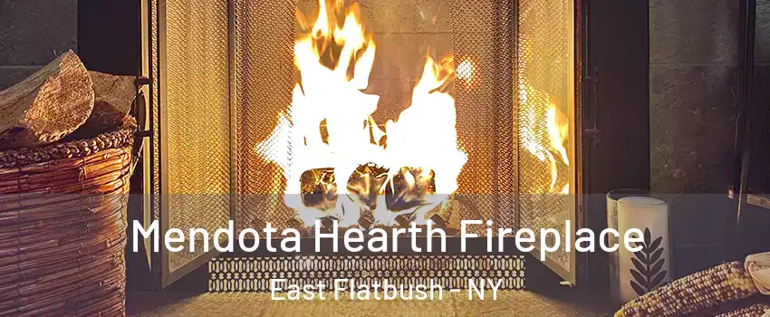 Mendota Hearth Fireplace East Flatbush - NY