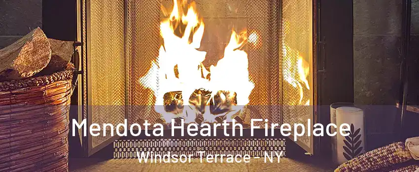 Mendota Hearth Fireplace Windsor Terrace - NY