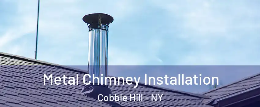 Metal Chimney Installation Cobble Hill - NY