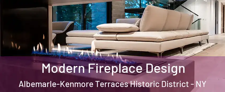 Modern Fireplace Design Albemarle-Kenmore Terraces Historic District - NY