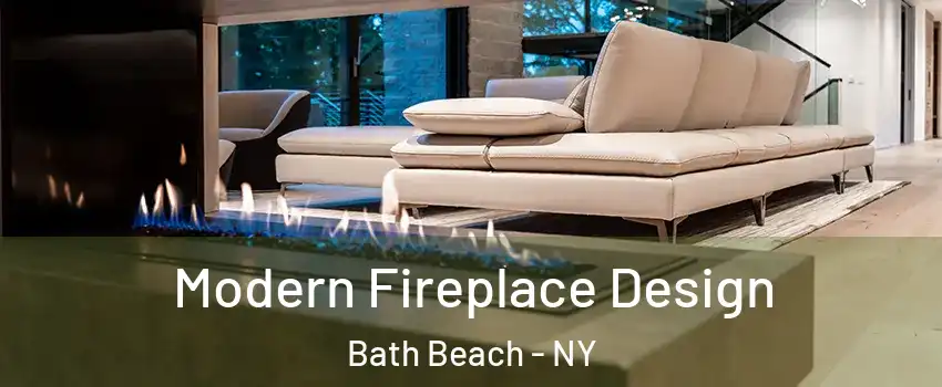 Modern Fireplace Design Bath Beach - NY