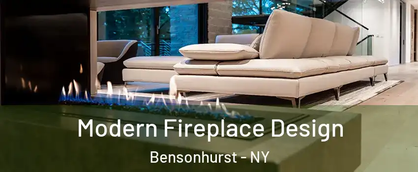 Modern Fireplace Design Bensonhurst - NY