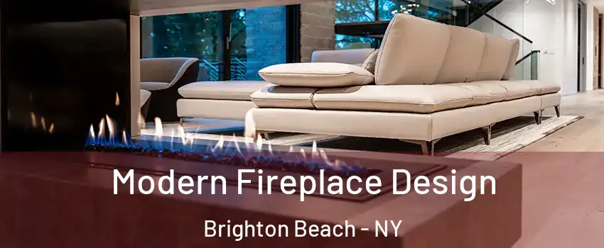 Modern Fireplace Design Brighton Beach - NY