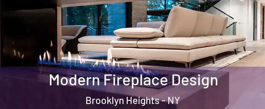 Modern Fireplace Design Brooklyn Heights - NY