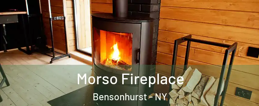 Morso Fireplace Bensonhurst - NY