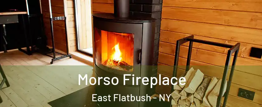 Morso Fireplace East Flatbush - NY