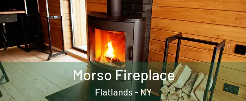 Morso Fireplace Flatlands - NY