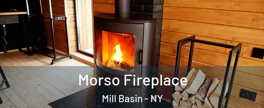 Morso Fireplace Mill Basin - NY