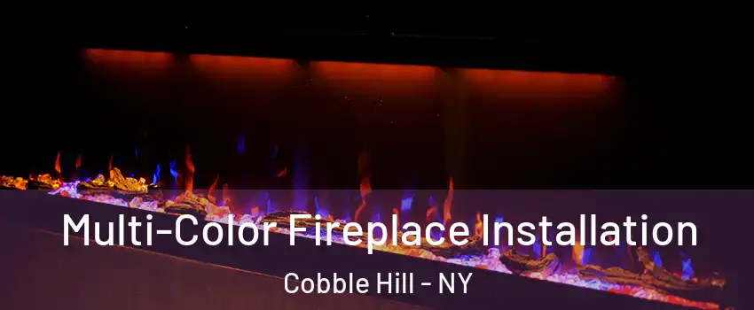 Multi-Color Fireplace Installation Cobble Hill - NY