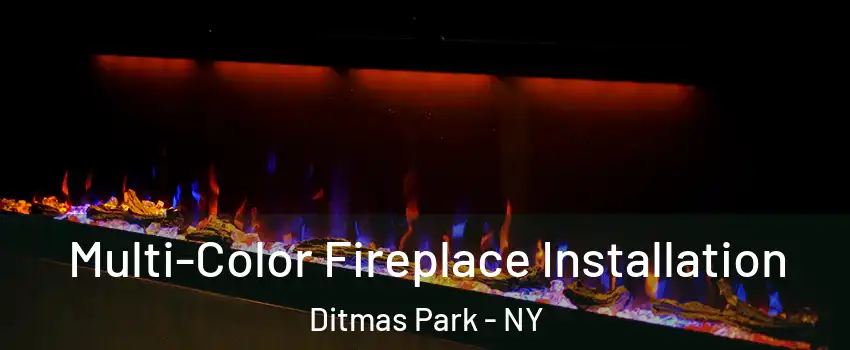 Multi-Color Fireplace Installation Ditmas Park - NY