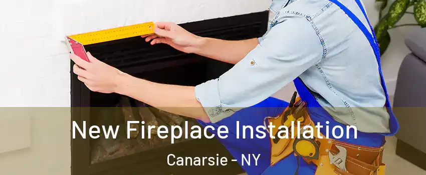 New Fireplace Installation Canarsie - NY