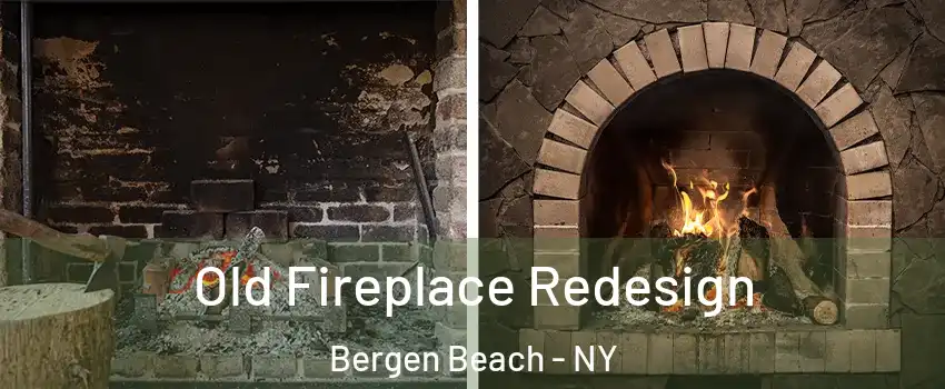 Old Fireplace Redesign Bergen Beach - NY