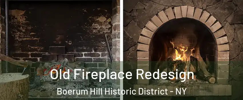 Old Fireplace Redesign Boerum Hill Historic District - NY