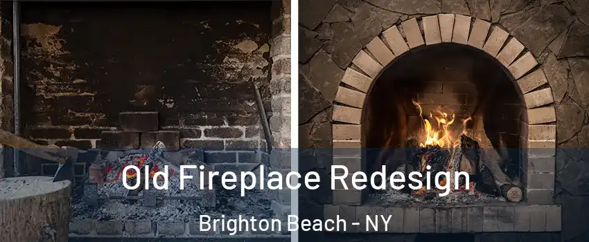 Old Fireplace Redesign Brighton Beach - NY