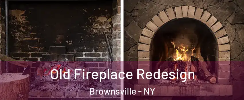 Old Fireplace Redesign Brownsville - NY