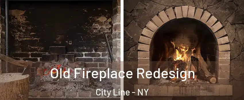 Old Fireplace Redesign City Line - NY