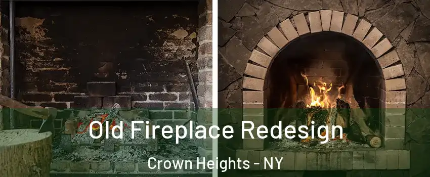 Old Fireplace Redesign Crown Heights - NY