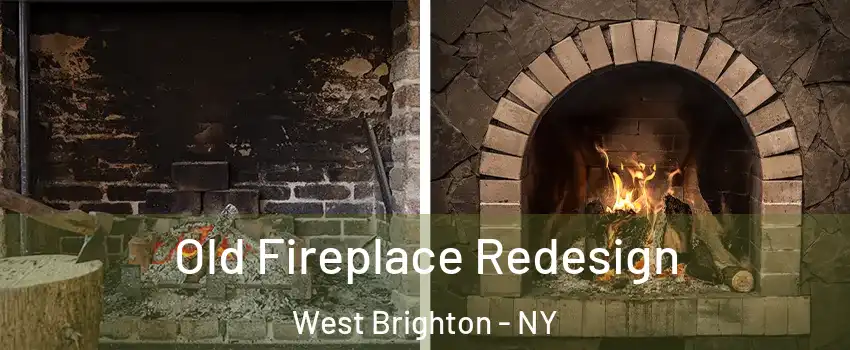 Old Fireplace Redesign West Brighton - NY