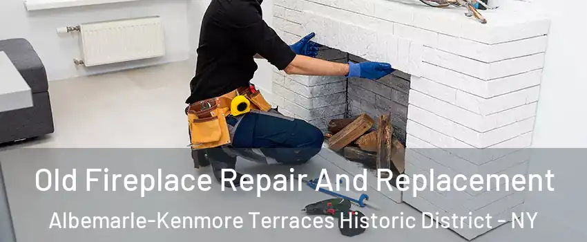 Old Fireplace Repair And Replacement Albemarle-Kenmore Terraces Historic District - NY