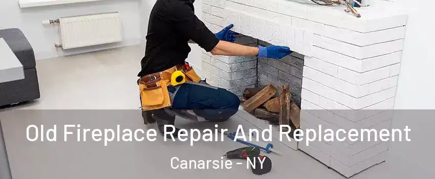 Old Fireplace Repair And Replacement Canarsie - NY