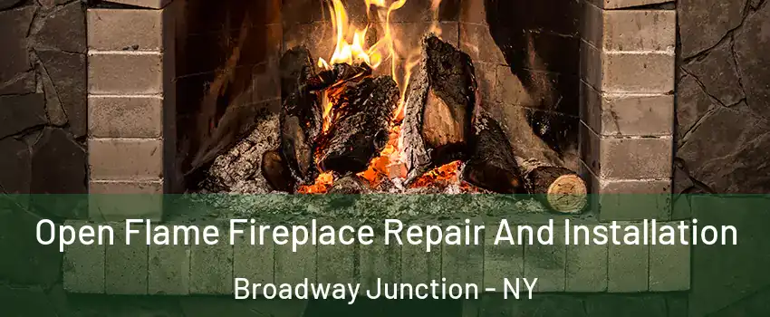 Open Flame Fireplace Repair And Installation Broadway Junction - NY