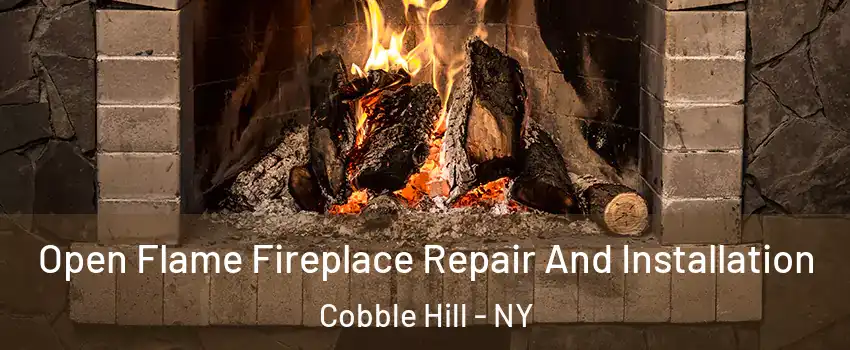 Open Flame Fireplace Repair And Installation Cobble Hill - NY