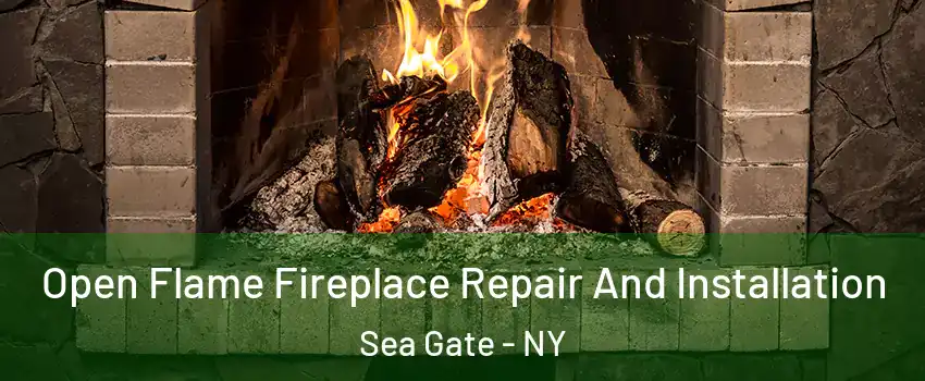 Open Flame Fireplace Repair And Installation Sea Gate - NY