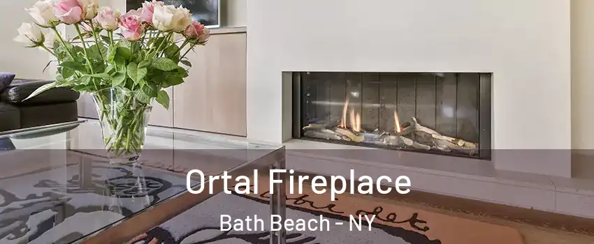 Ortal Fireplace Bath Beach - NY