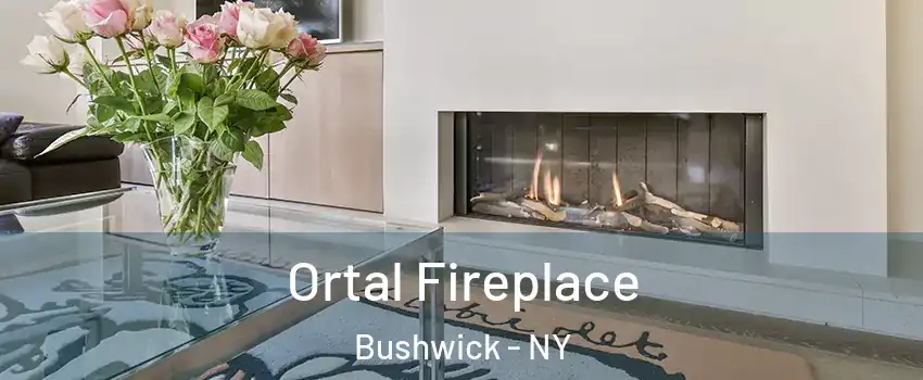 Ortal Fireplace Bushwick - NY