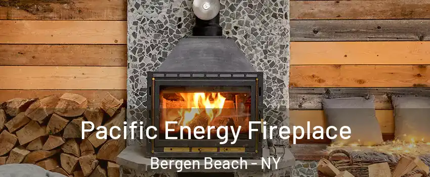 Pacific Energy Fireplace Bergen Beach - NY