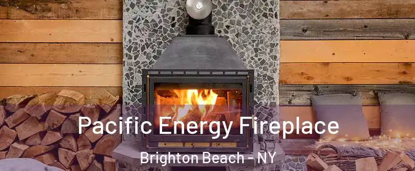 Pacific Energy Fireplace Brighton Beach - NY