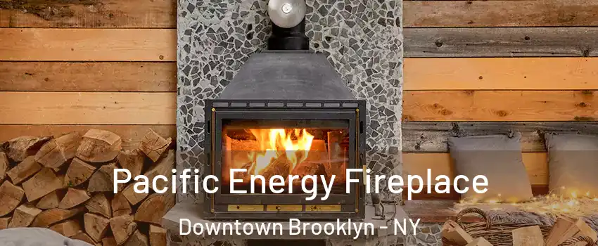 Pacific Energy Fireplace Downtown Brooklyn - NY